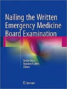 Nailing the Written Emergency Medicine Board Examination [Repost]