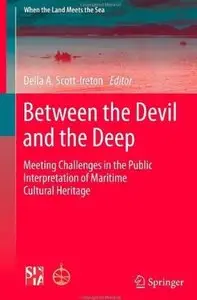 Between the Devil and the Deep: Meeting Challenges in the Public Interpretation of Maritime Cultural Heritage (repost)
