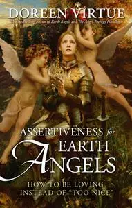 Assertiveness for Earth Angels: How to Be Loving Instead of "Too Nice" (repost)