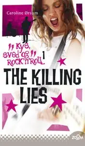 «The Killing Lies» by Caroline Ørsum
