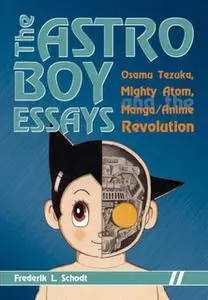 «The Astro Boy Essays» by Frederik L. Schodt