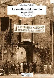 Massimo Caleffi - Le sterline del diavolo: Fuga da Salò