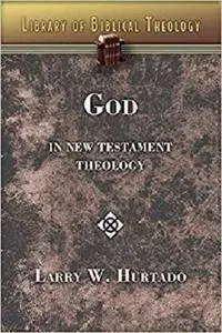 God in New Testament Theology (Library of Biblical Theology)