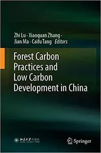 Forest Carbon Practices and Low Carbon Development in China