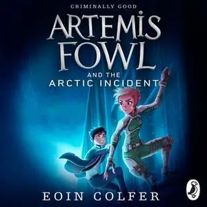 «Artemis Fowl and The Arctic Incident» by Eoin Colfer