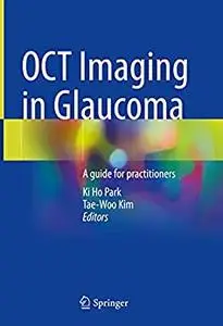 OCT Imaging in Glaucoma: A guide for practitioners