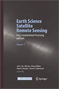 Earth Science Satellite Remote Sensing: Vol. 2: Data, Computational Processing, and Tools