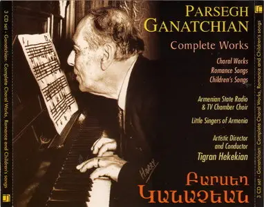Parsegh Ganatchian: Complete Works - Choral, Romance & Children's Songs (Tigran Hekekian)