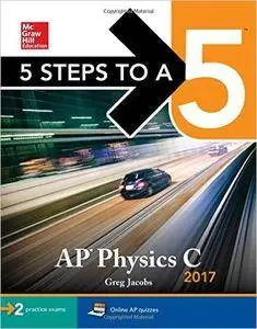 5 Steps to a 5 AP Physics C 2017, 3rd Edition