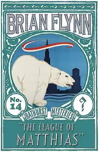 «The League of Matthias» by Brian Flynn