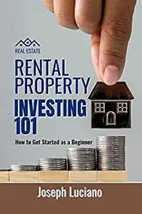 Rental Property Investing 101:: How to Get Started as a Beginner
