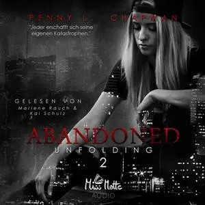 «Unfolding - Band 2: Abandoned» by Marlene Rauch,Penny L. Chapman