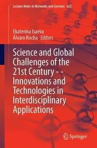 Science and Global Challenges of the 21st Century – Innovations and Technologies in Interdisciplinary Applications