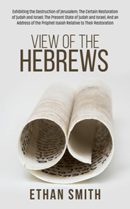 View of the Hebrews: Exhibiting the Destruction of Jerusalem