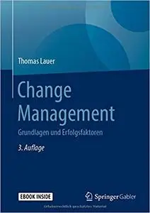 Change Management: Grundlagen und Erfolgsfaktoren, 3., vollst. überarb. u. erw. Aufl.