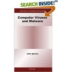 John Aycock, «Computer Viruses and Malware» (Advances in Information Security)