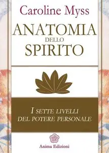 Myss Caroline - Anatomia dello spirito