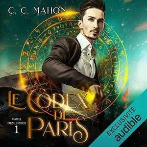 C.C. Mahon, "Paris des limbes, tome 1 : Le codex de Paris"