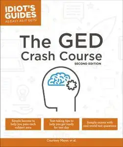 The GED Crash Course (Idiot's Guides), 2nd Edition