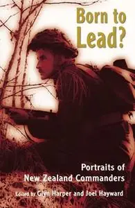 «Born to Lead?» by Glyn Harper,Joel Hayward