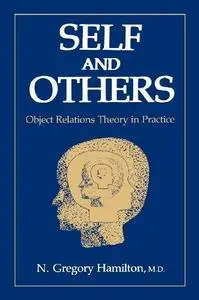 Self and Others: Object Relations Theory in Practice (Repost)