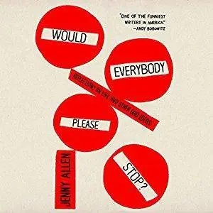 Would Everybody Please Stop?: Reflections on Life and Other Bad Ideas [Audiobook]