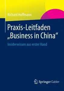 Praxis-Leitfaden "Business in China": Insiderwissen aus Erster Hand
