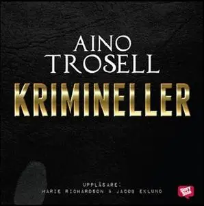 «Krimineller» by Aino Trosell