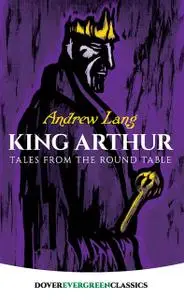 «King Arthur – Tales from the Round Table» by Andrew Lang