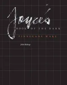 Joyce's Book of the Dark: Finnegans Wake