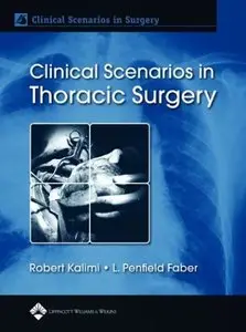 Clinical Scenarios in Thoracic Surgery (Clinical Scenarios in Surgery Series) by Robert Kalimi MD