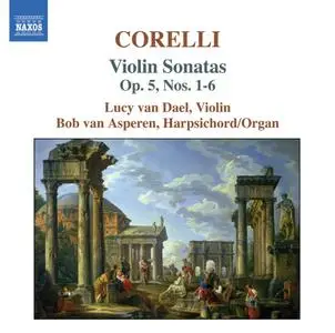 Lucy van Dael, Bob van Asperen - Arcangelo Corelli: Violin Sonatas Op. 5, Nos. 1-6 (2004)