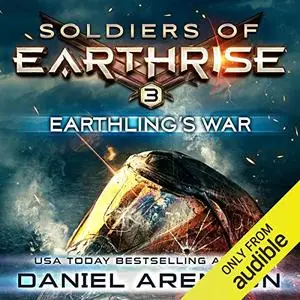 Earthling's War: Soldiers of Earthrise, Book 3 [Audiobook]