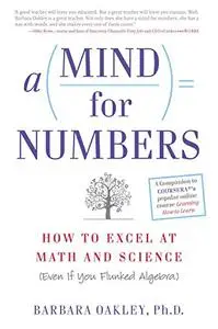 A Mind for Numbers: How to Excel at Math and Science (Even If You Flunked Algebra)