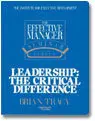 Effective Manager Seminar Series: Leadership: The Critical Difference By Brian Tracy