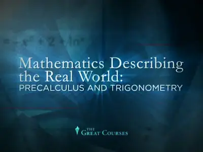 Mathematics Describing the Real World: Precalculus and Trigonometry