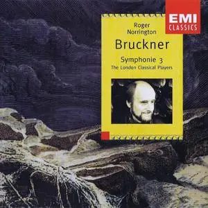 Roger Norrington, London Classical Players - Bruckner: Symphony No. 3 in D minor (1996)