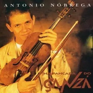 Antonio Nobrega - Na Pancada do Ganza