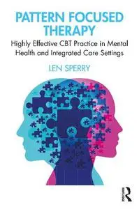 Pattern Focused Therapy: Highly Effective CBT Practice in Mental Health and Integrated Care Settings