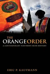 The Orange Order: A Contemporary Northern Irish History