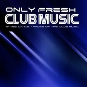 Only Fresh Club Music (19.02.2010)