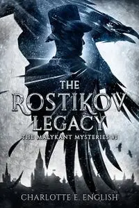 «The Rostikov Legacy» by Charlotte E.English