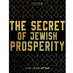 «The Secret Of Jewish Prosperity» by Rabino Dor Leon Attar