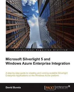 Microsoft Silverlight 5 and Windows Azure Enterprise Integration