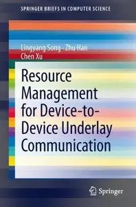 Resource Management for Device-to-Device Underlay Communication (Repost)