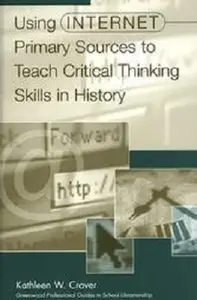 Using Internet Primary Sources to Teach Critical Thinking Skills in History (repost)
