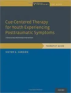 Cue-Centered Therapy for Youth Experiencing Posttraumatic Symptoms