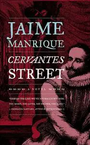 «Cervantes Street» by Jaime Manrique