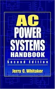 Jerry C. Whitaker - AC Power Systems Handbook, Second Edition (Repost)