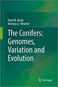 The Conifers: Genomes, Variation and Evolution